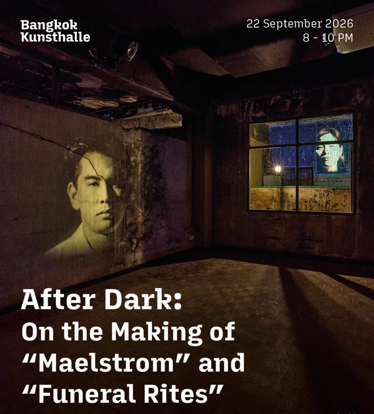 After Dark: On the Making of Maelstrom and Funeral Rites at Bangkok Kunsthalle