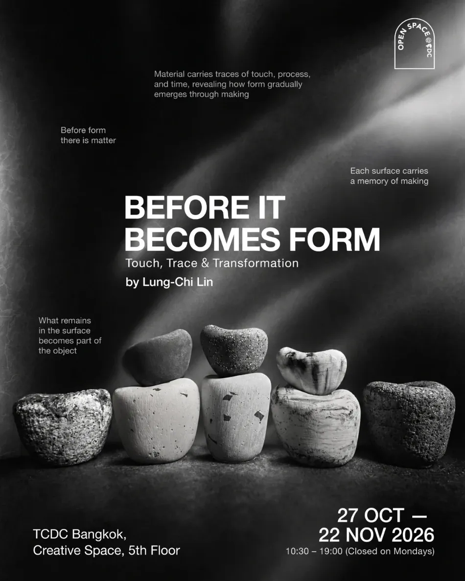 BEFORE IT BECOMES FORM: Touch, Trace & Transformation at Thailand Creative & Design Center (TCDC)