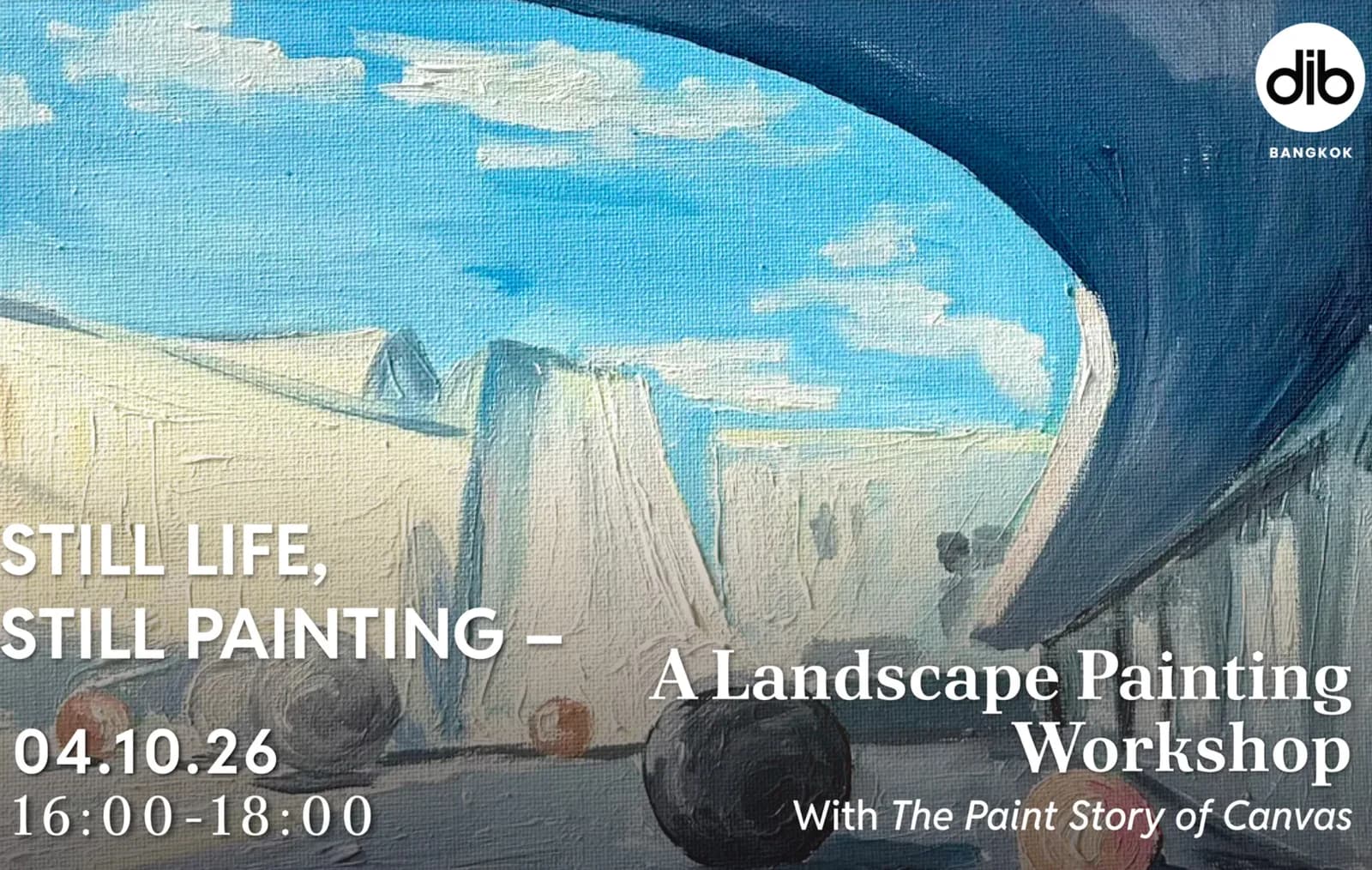 Still Life, Still Painting – A Landscape Painting Workshop at Dib Bangkok